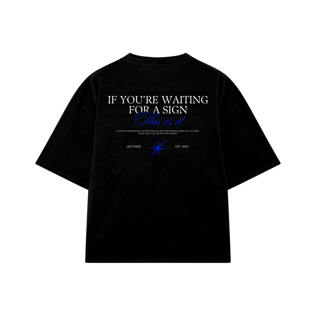 THIS IS YOUR SIGN OVERSIZED T-SHIRT